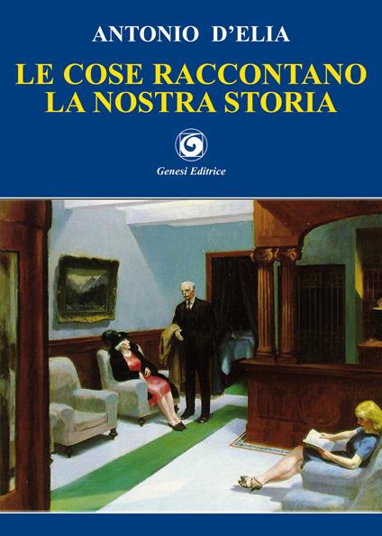 Le cose raccontano la nostra storia - Antonio D'Elia - copertina