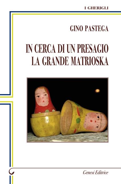 In cerca di un presagio. La grande matrioska - Gino Pastega - copertina