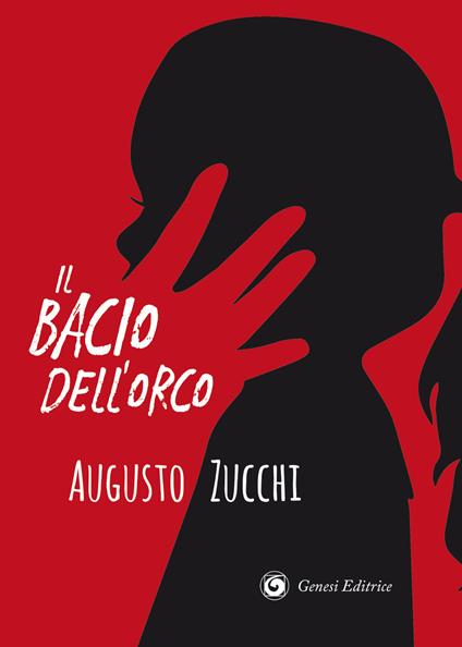 Il bacio dell'orco - Augusto Zucchi - copertina