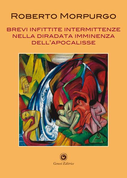 Brevi infittite intermittenze nella diradata imminenza dell'Apocalisse - Roberto Morpurgo - copertina