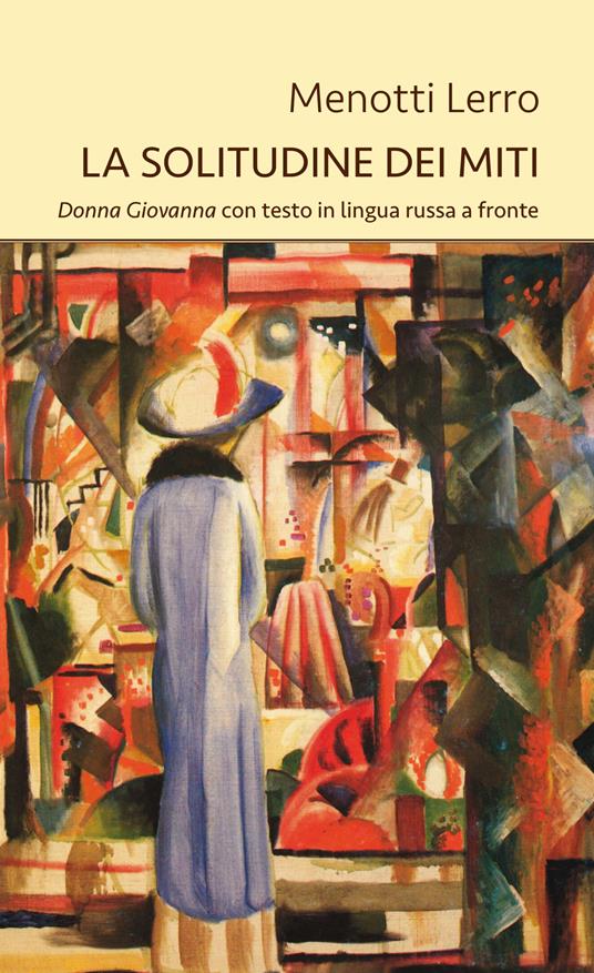 La solitudine dei miti. Donna Giovanna con testo in lingua russa a fronte - Menotti Lerro - copertina