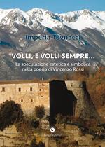 Volli, e volli sempre. La speculazione estetica e simbolica nella poesia di Vincenzo Rossi