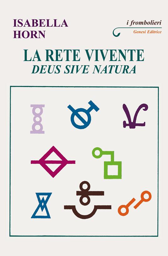 La rete vivente. Deus sive Natura - Isabella Horn - Libro - Genesi - I  frombolieri | IBS