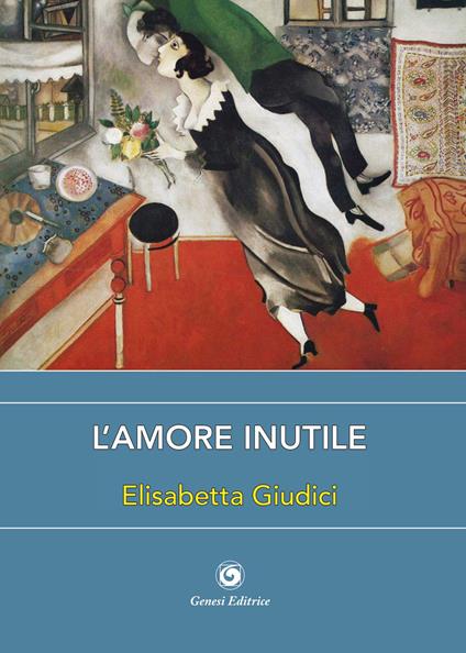 L'amore inutile - Elisabetta Giudici - copertina