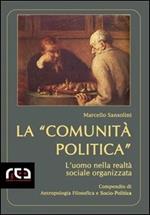 La «Comunità politica». L'uomo nella realtà sociale organizzata