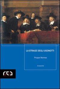 La strage degli Ugonotti - Prosper Mérimée - copertina