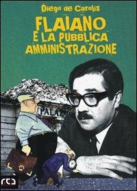 Flaiano e la pubblica amministrazione - Diego De Carolis - copertina