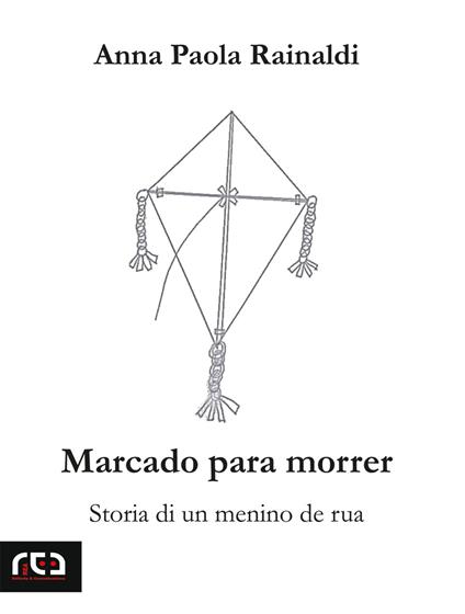 Marcado para morrer. Storia di un menino de rua - Anna P. Rainaldi - copertina