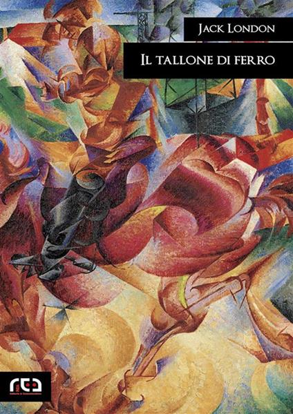 Il tallone di ferro - Jack London,Gian Daulì - ebook