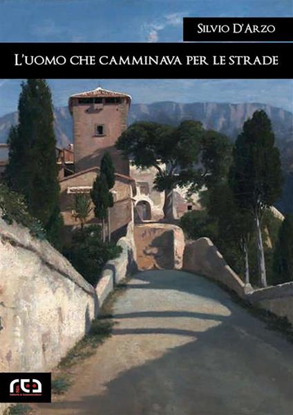 L' uomo che camminava per le strade - Silvio D'Arzo - ebook