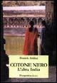 Cotone nero. L'altra India - Daniela Attilini - copertina