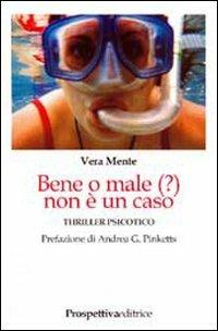 Bene o male (?) non è un caso - Vera Mente - copertina