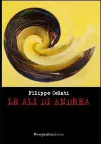 Le ali di Andrea - Filippo Celati - copertina