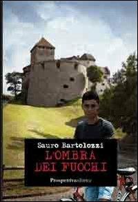 L' ombra dei fuochi - Sauro Bartolozzi - copertina