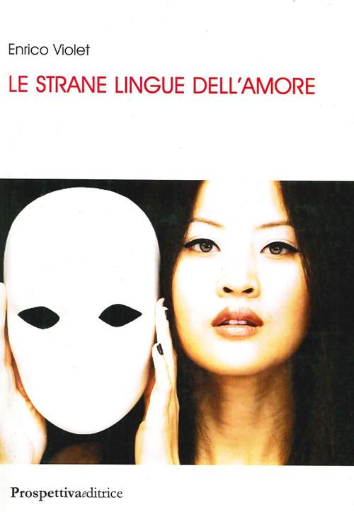 Le strane lingue dell'amore - Enrico Violet - copertina