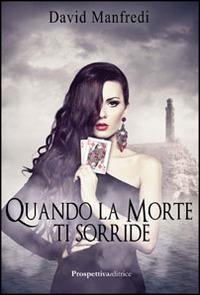 Quando la morte ti sorride - David Manfredi - copertina