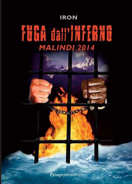 Fuga dall'inferno. Malindi 2014 - Iron - copertina