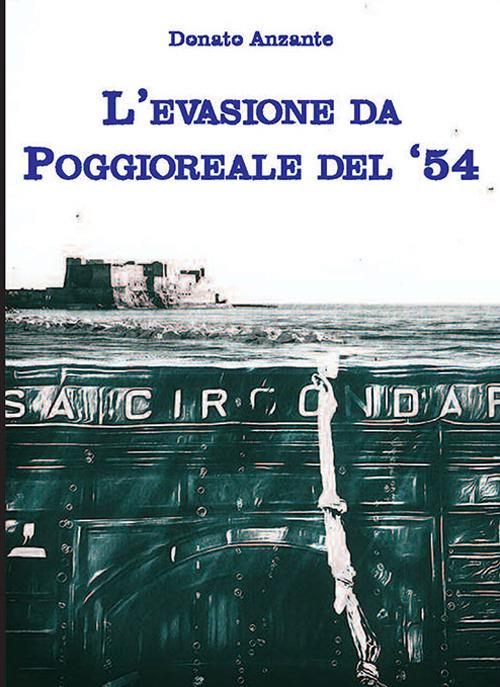 L' evasione da Poggioreale del 54 - Donato Anzante - copertina