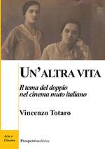 Un' altra vita. Il tema del doppio nel cinema muto italiano