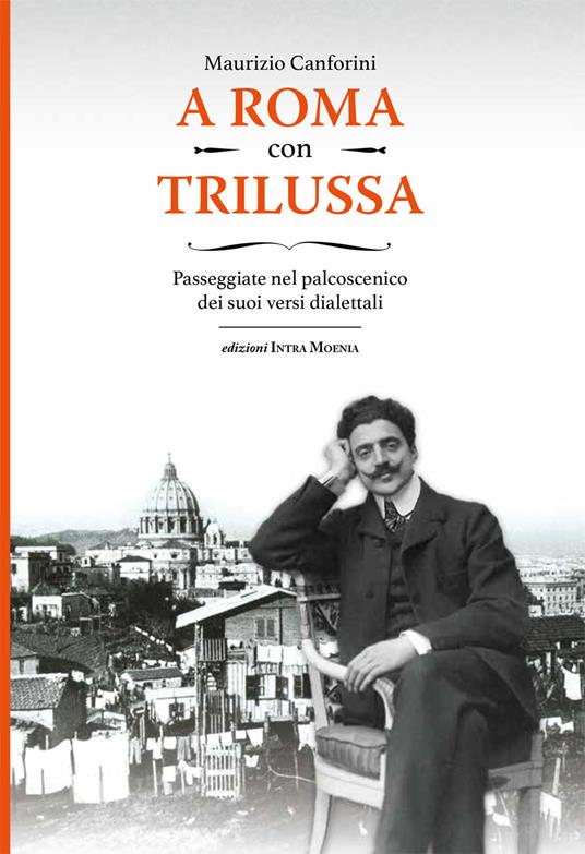 A Roma con Trilussa. Passeggiate nel palcoscenico dei suoi versi dialettali - Maurizio Canforini - copertina