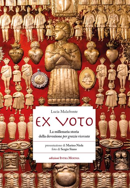 Ex voto. La millenaria storia della devozione per grazia ricevuta - Lucia  Malafronte - Libro - Intra Moenia 