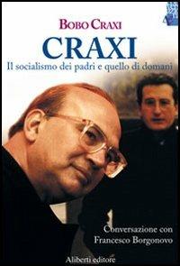 Craxi. Il socialismo dei padri e quello di domani - Bobo Craxi - copertina