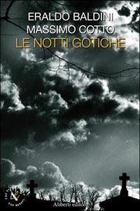 Le notti gotiche - Eraldo Baldini,Massimo Cotto - copertina