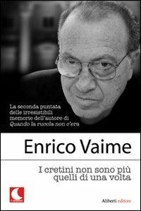 I cretini non sono più quelli di una volta - Enrico Vaime - copertina