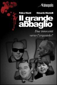 Il grande abbaglio - Felice Manti,Edoardo Montolli - copertina