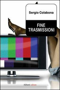 Fine trasmissioni - Sergio Colabona - copertina