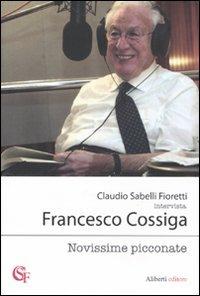 Novissime picconate - Claudio Sabelli Fioretti,Francesco Cossiga - copertina