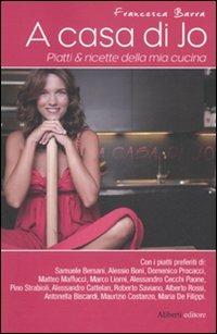 A casa di Jo. Piatti & ricette della mia cucina - Francesca Barra - copertina