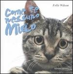 Come te nessuno miao. Ediz. illustrata