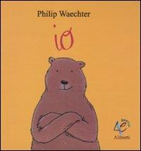 Io. Ediz. illustrata - Philip Waechter - copertina