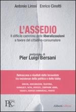 L'assedio. Il difficile cammino delle liberalizzazioni a favore del cittadino-consumatore