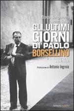 Gli ultimi giorni di Paolo Borsellino. Dalla strage di Capaci a Via D'Amelio