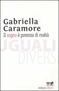 Il sogno è potenza di realtà - Gabriella Caramore - copertina