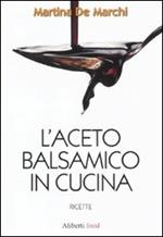 L'aceto balsamico in cucina