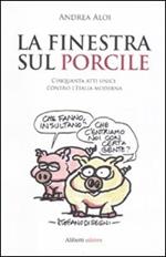 La finestra sul porcile. 50 atti unici contro Italia