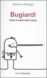 Bugiardi. Tutte le balle della casta