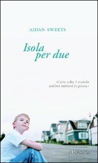 Isola per due - Aidan Sweets - copertina