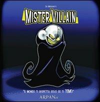 Mister Villain. Il mondo ti rispetta solo se ti teme! - Sal Modugno - copertina