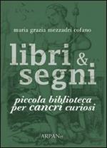 Libri & segni. Piccola biblioteca per cancri curiosi