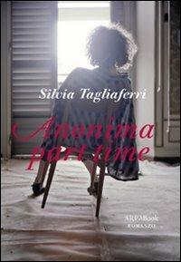 Anonima part time - Silvia Tagliaferri - copertina