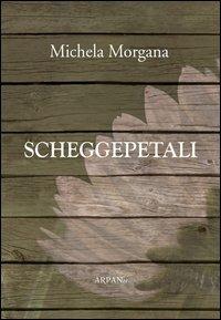 Scheggepetali - Michela Morgana - copertina