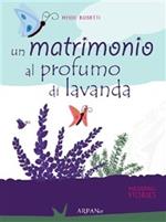 Un matrimonio al profumo di lavanda