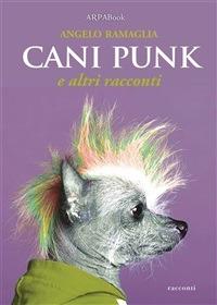 Cani punk - Angelo Ramaglia,P. Simone - ebook