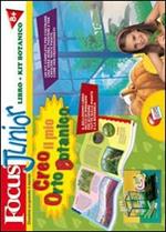 Creo il mio orto botanico. Focus Junior. Ediz. illustrata. Con gadget