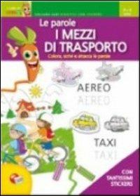 I mezzi di trasporto. Con adesivi. Ediz. illustrata - Laura Gimminiani - copertina