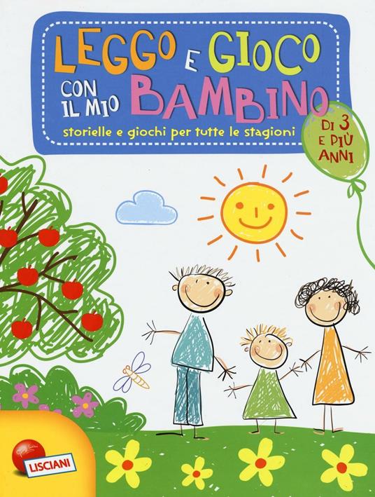 Leggo e gioco con il mio bambino. Storielle e giochi per tutte le stagioni. Ediz. a colori - Caterina Falconi,Valeria Manelli - copertina